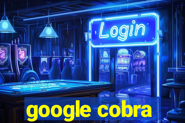 google cobra